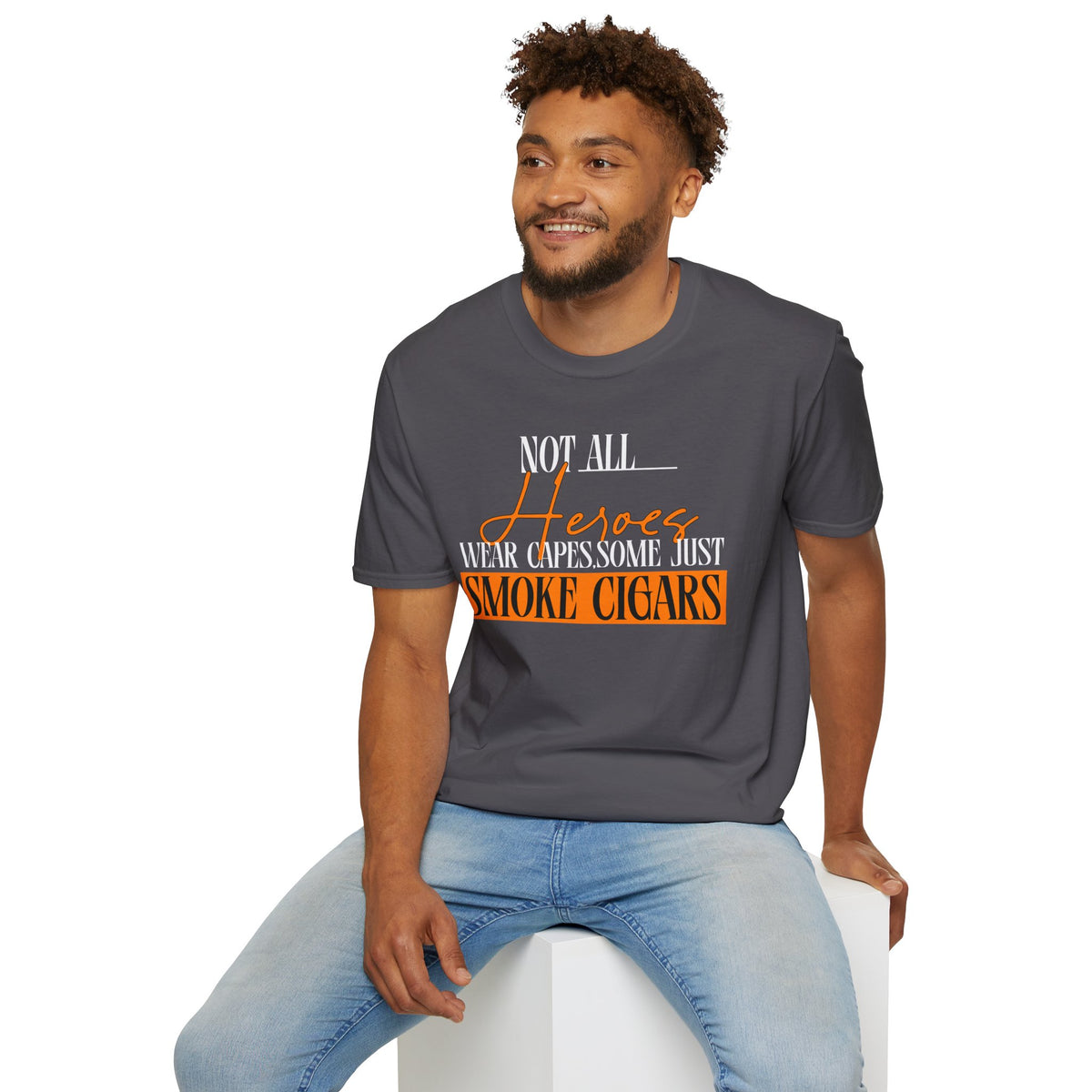 "Not All Heroes Wear Capes, Some Just Smoke Cigars" Funny Cigar Lover Tee