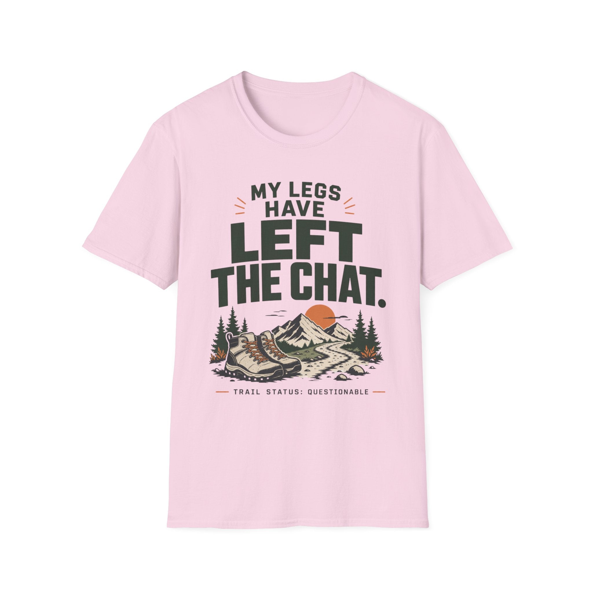 My Legs have LEFT The CHAT-hiking shirt