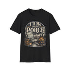 I'll be on the porch