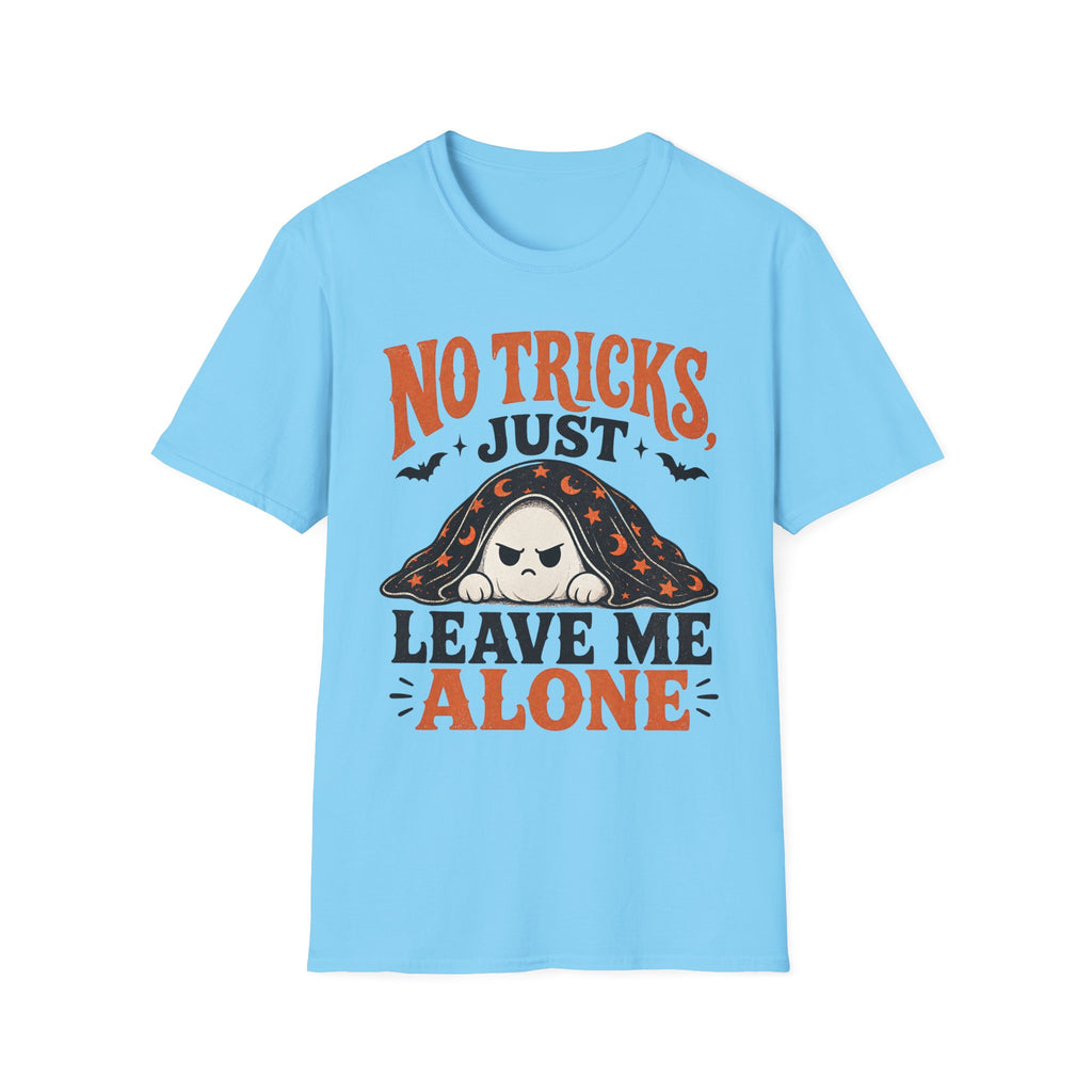 NO Tricks Just Leave Me Alone