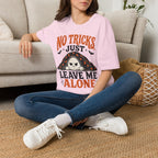 NO Tricks Just Leave Me Alone