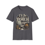 I'll be on the porch