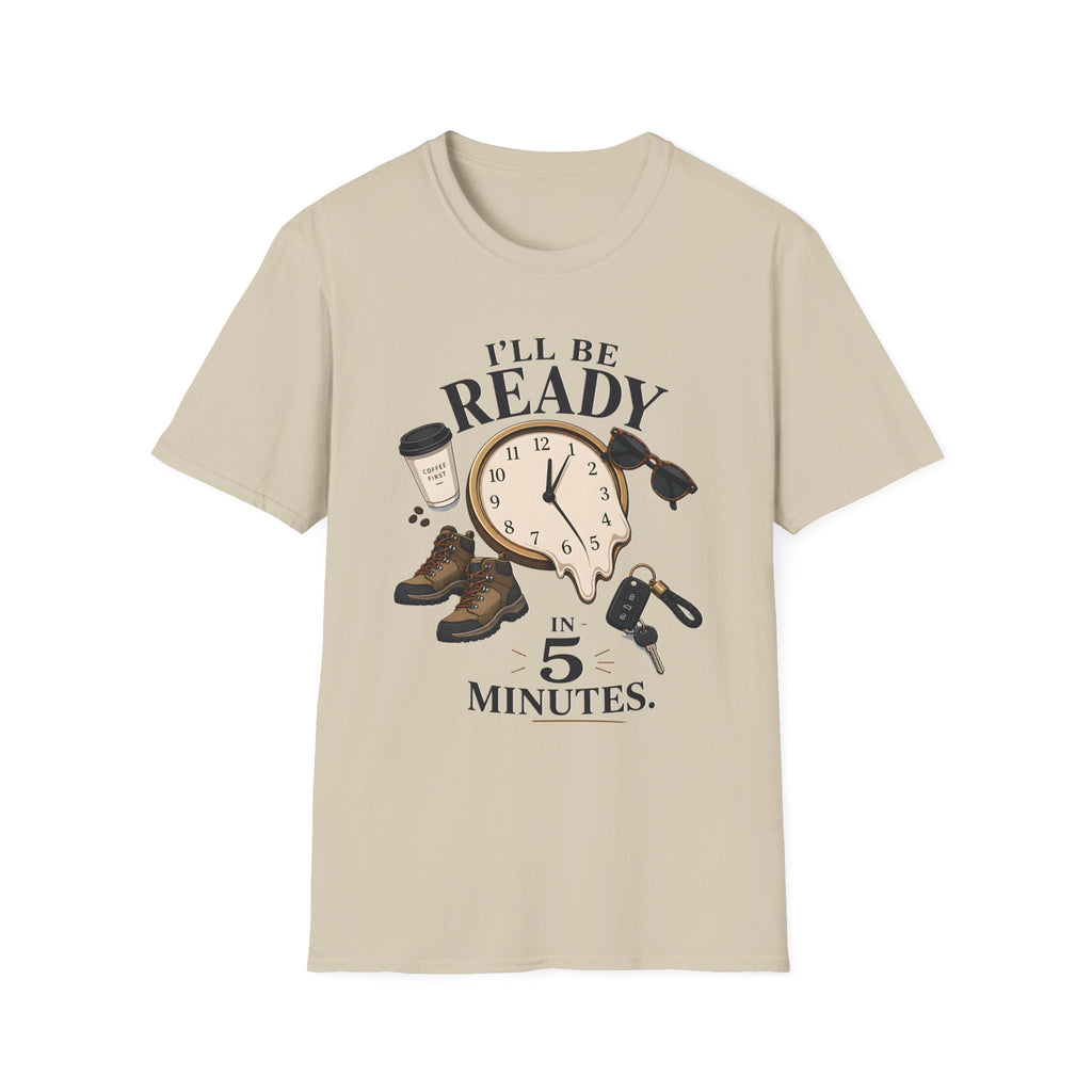 I'm Be Ready in 5 Minutes