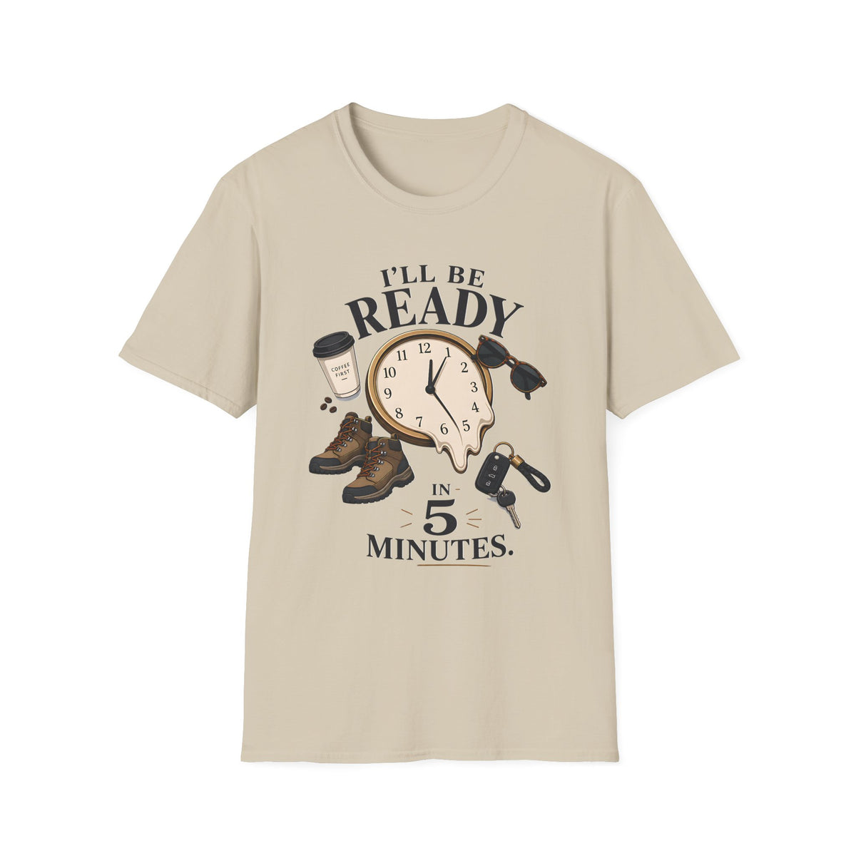 I'm Be Ready in 5 Minutes