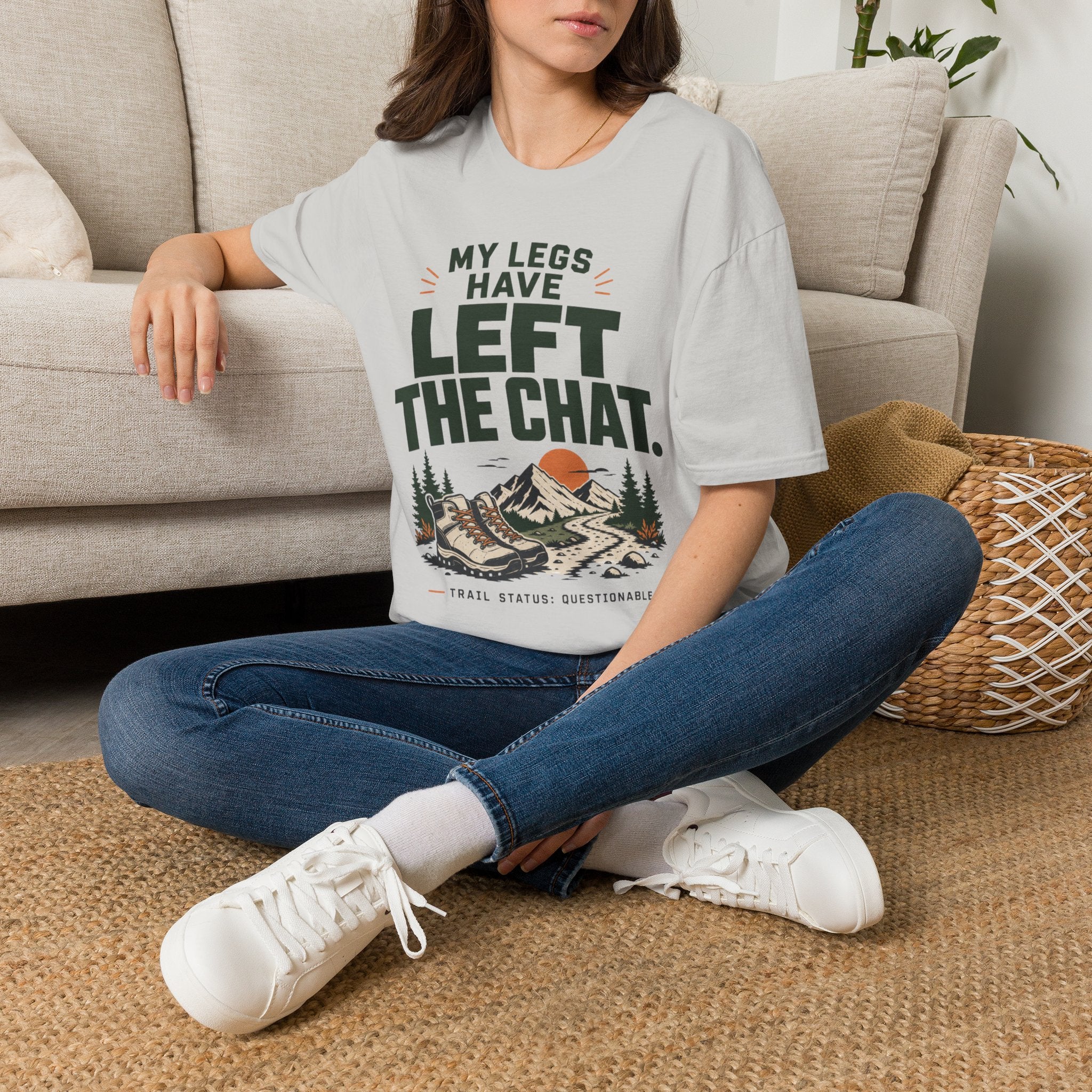 My Legs have LEFT The CHAT-hiking shirt