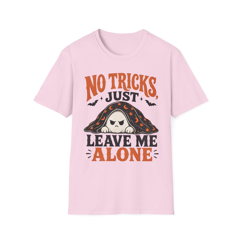 NO Tricks Just Leave Me Alone