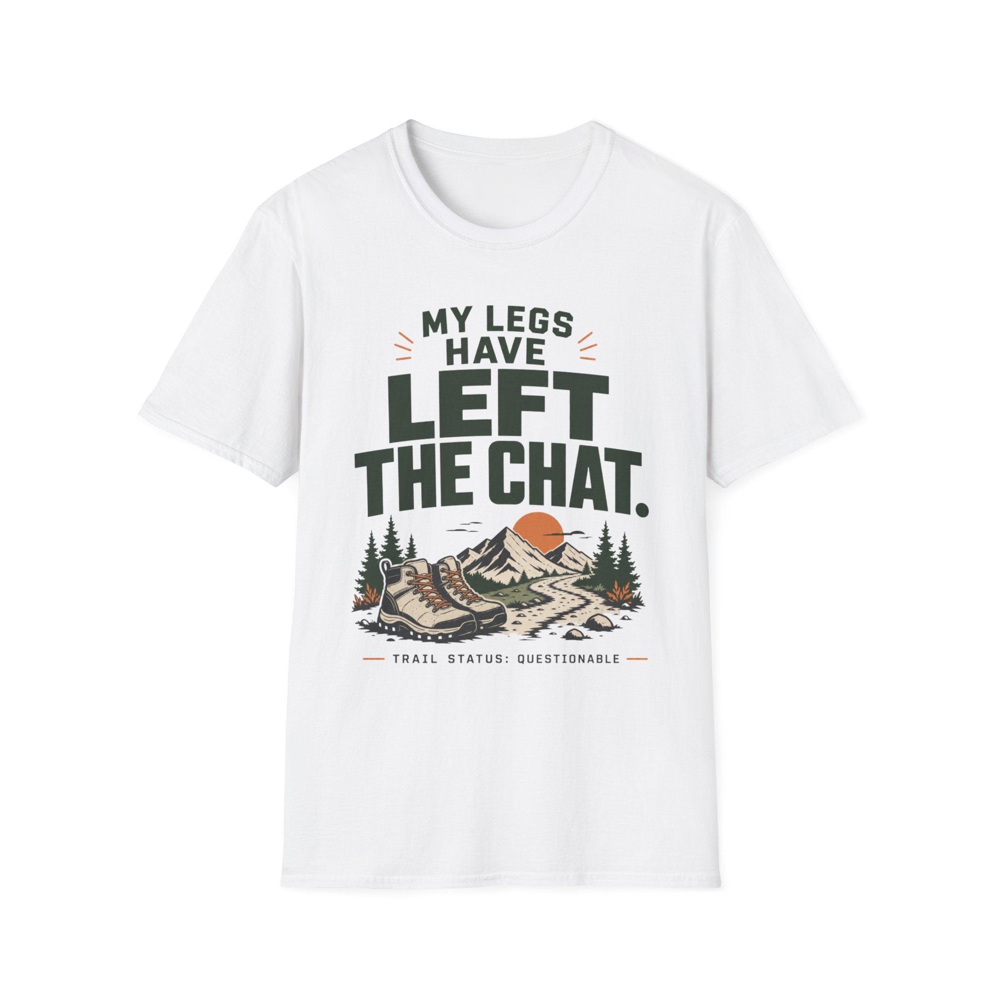 My Legs have LEFT The CHAT-hiking shirt