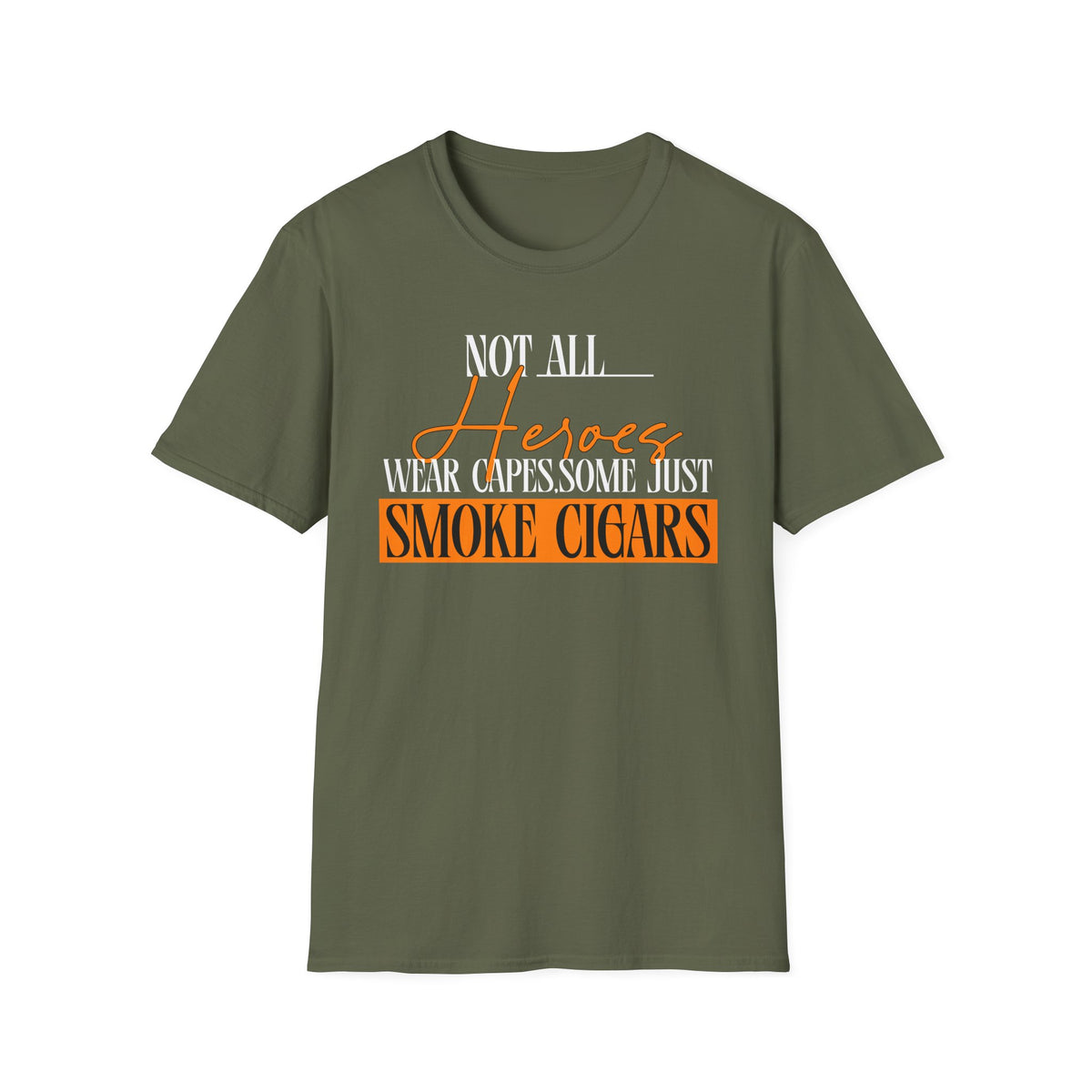 "Not All Heroes Wear Capes, Some Just Smoke Cigars" Funny Cigar Lover Tee