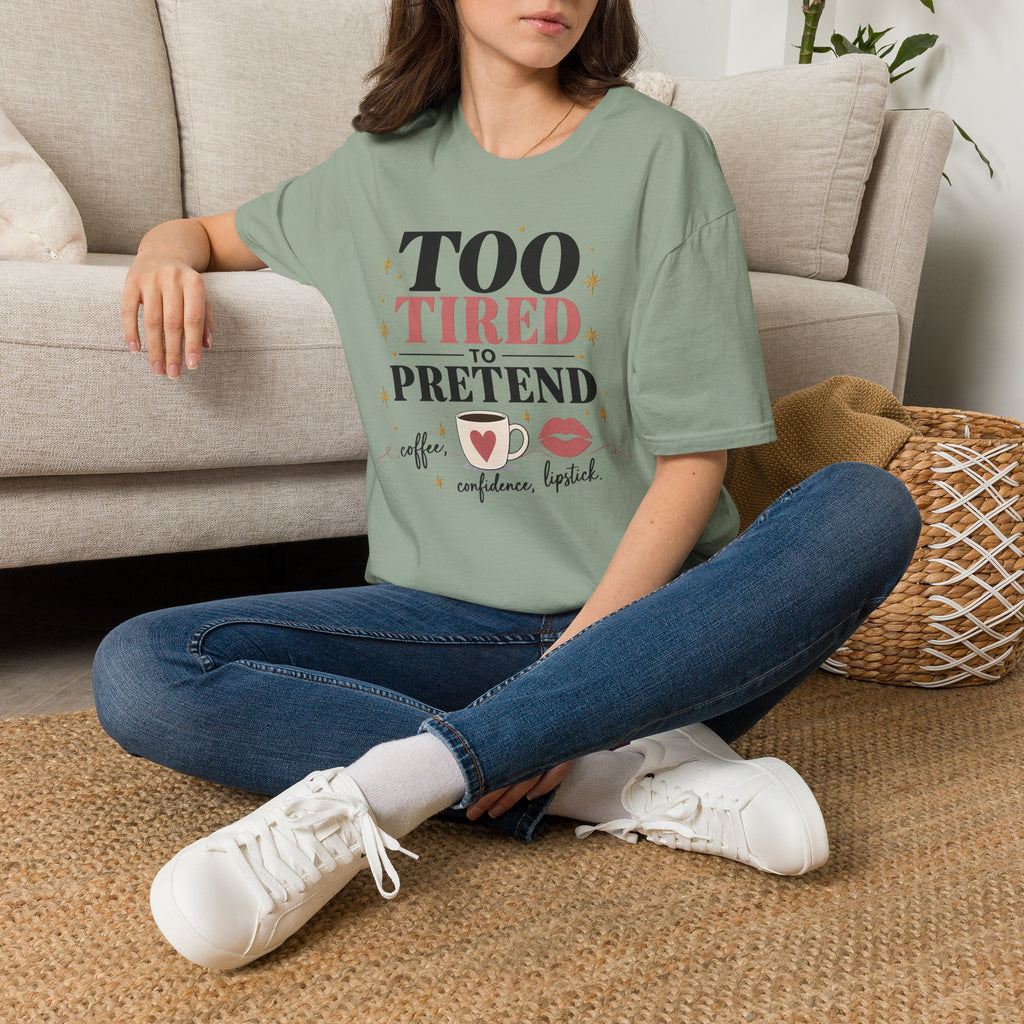 Too Tired to Pretend-coffee, confidence, lipstick