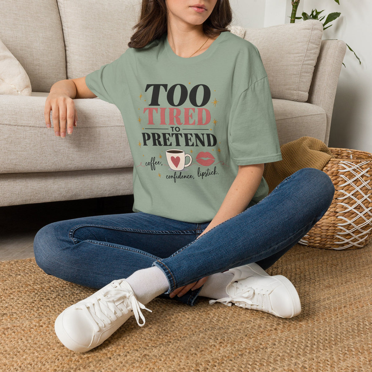Too Tired to Pretend-coffee, confidence, lipstick