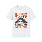 NO Tricks Just Leave Me Alone