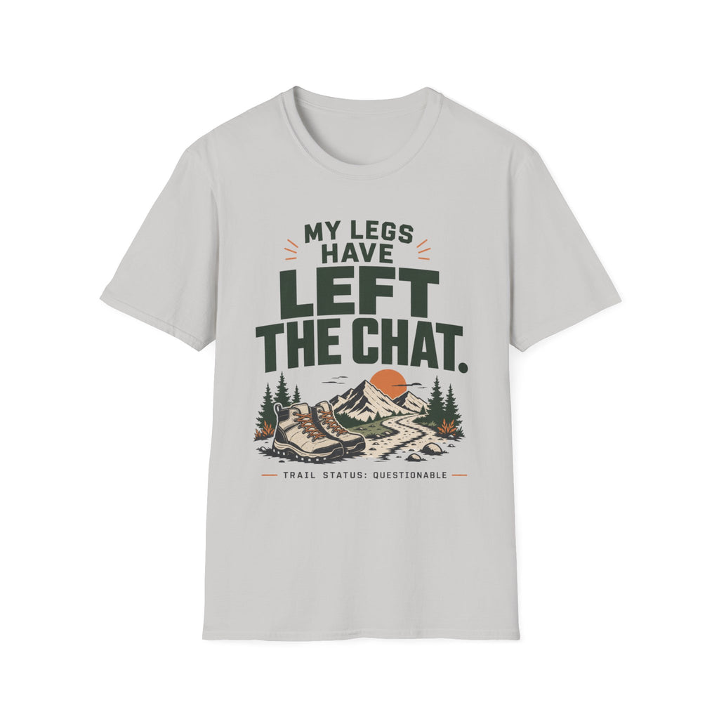 My Legs have LEFT The CHAT-hiking shirt