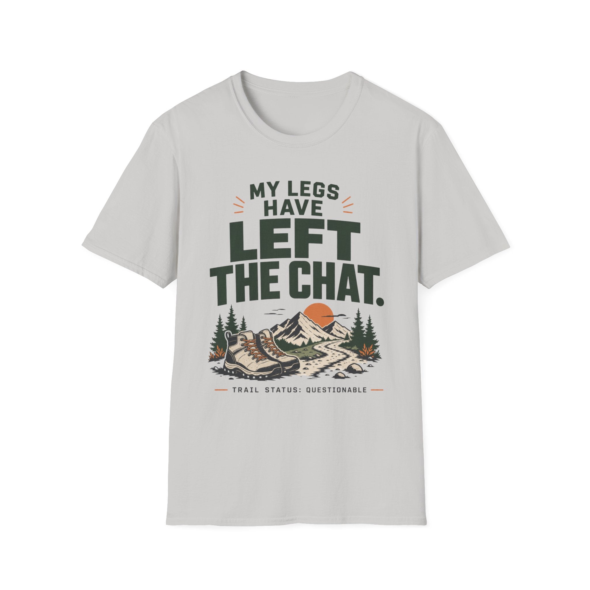 My Legs have LEFT The CHAT-hiking shirt