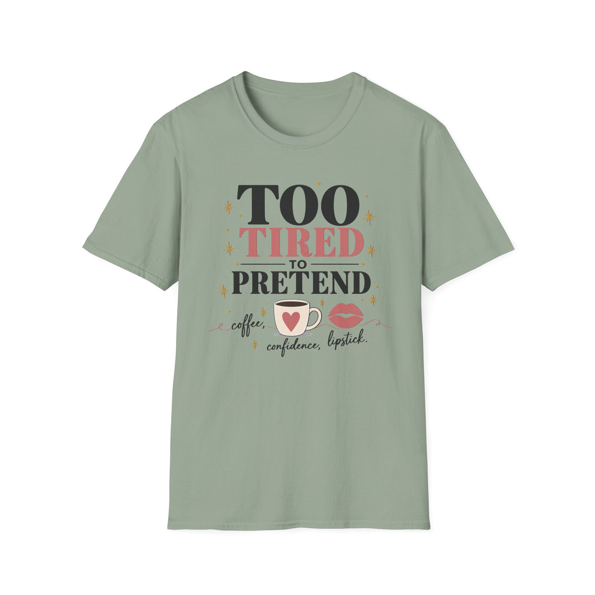 Too Tired to Pretend-coffee, confidence, lipstick