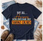 "Not All Heroes Wear Capes, Some Just Smoke Cigars" Funny Cigar Lover Tee