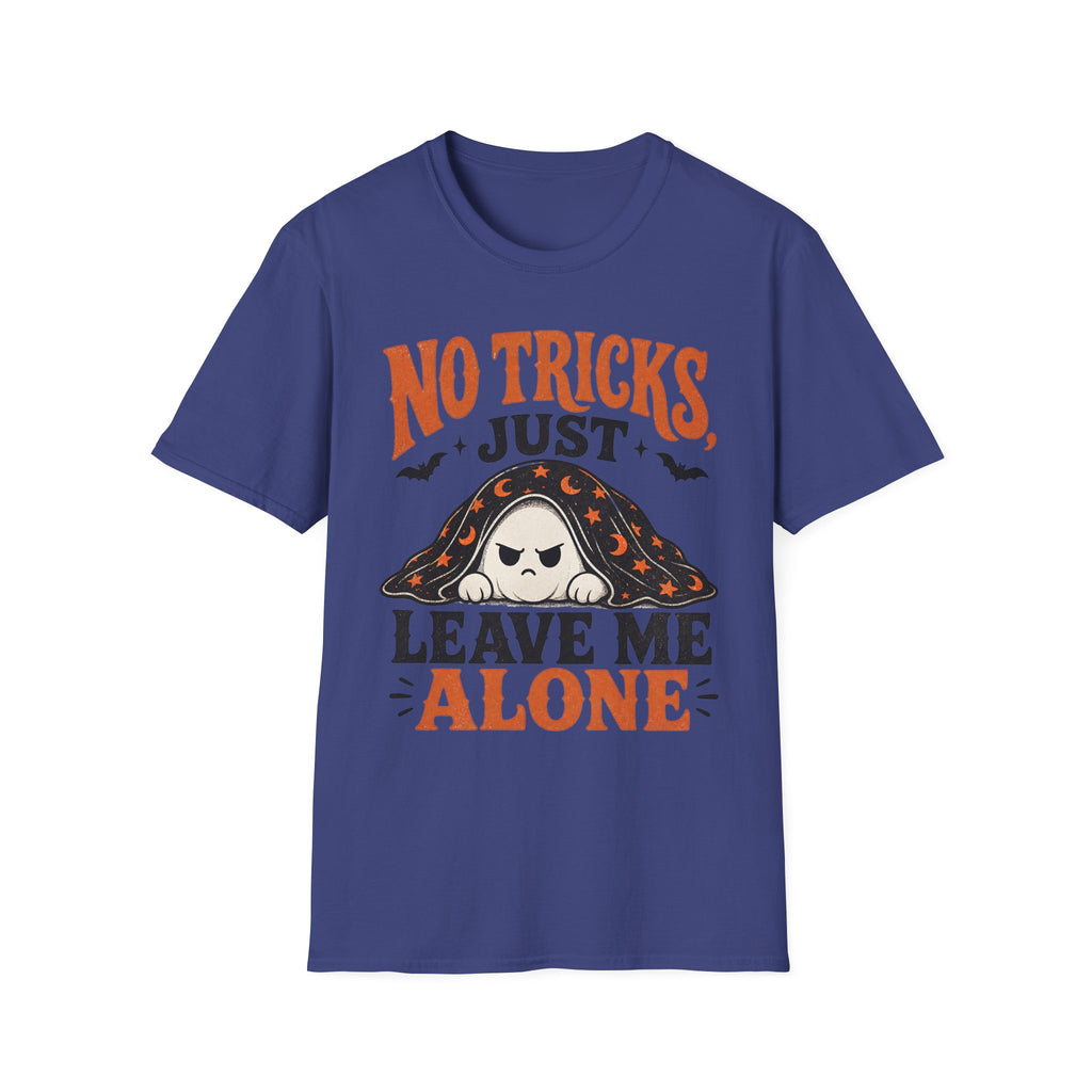 NO Tricks Just Leave Me Alone