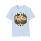 Pray More worry Less