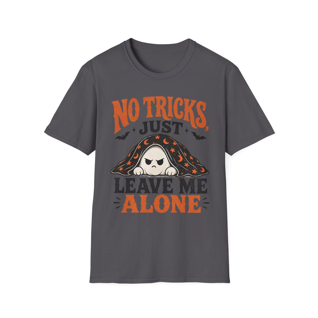 NO Tricks Just Leave Me Alone