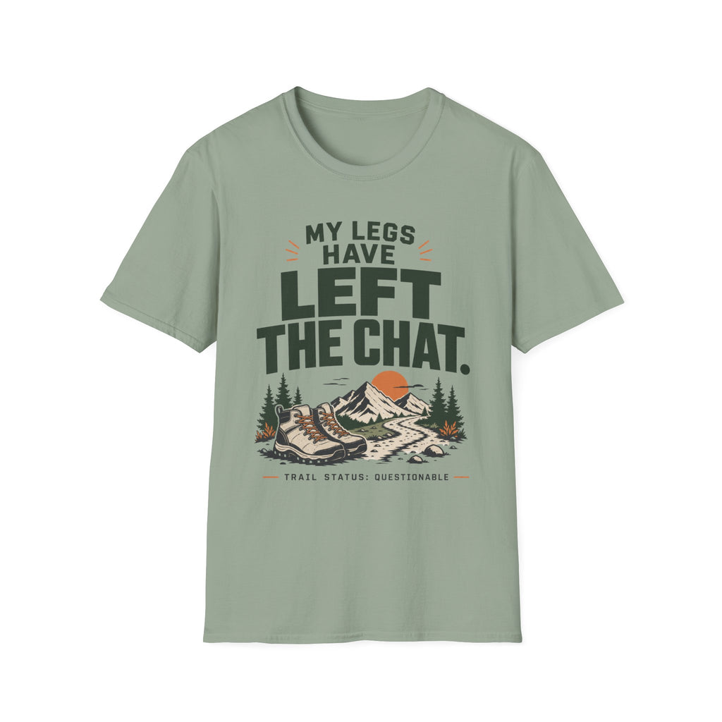 My Legs have LEFT The CHAT-hiking shirt