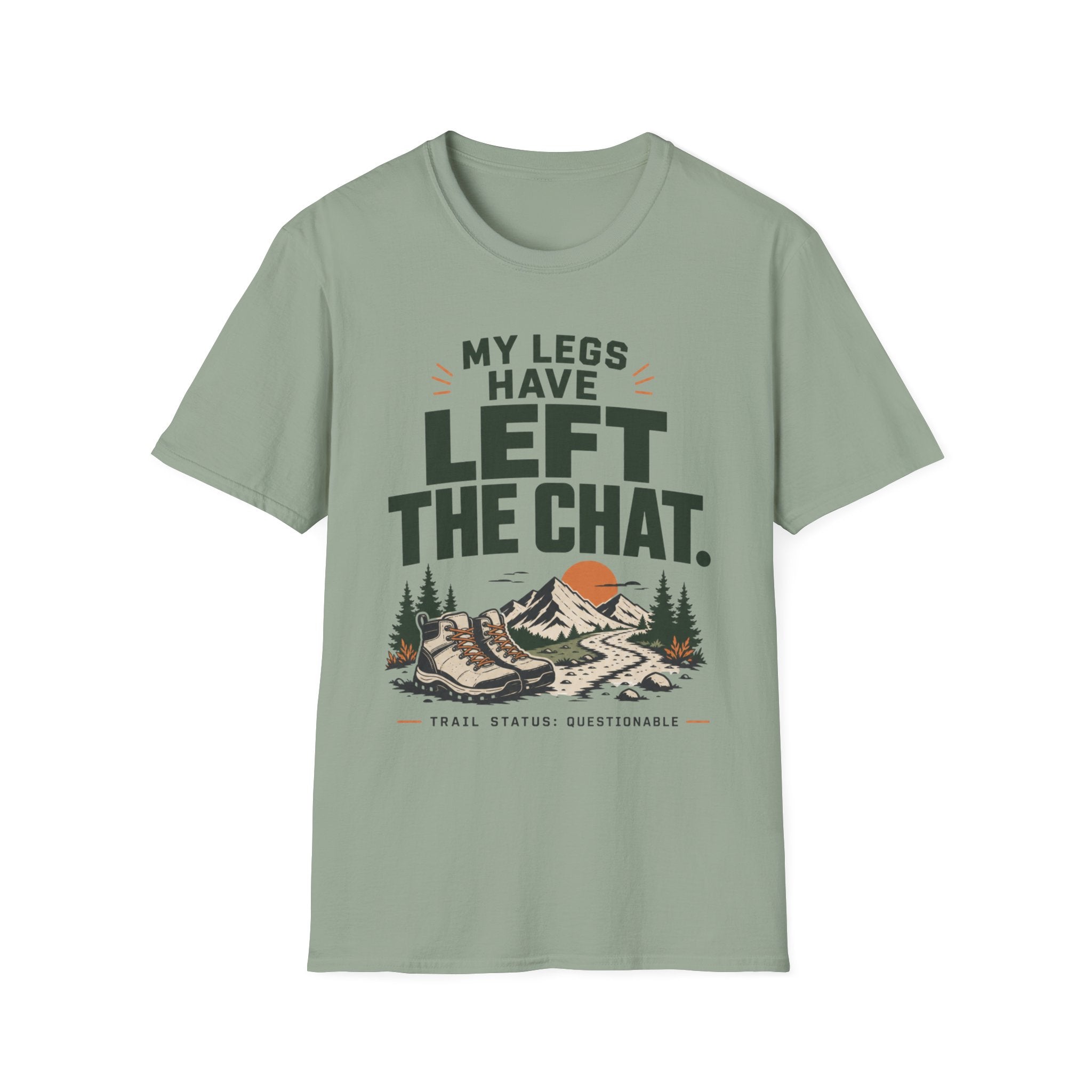 My Legs have LEFT The CHAT-hiking shirt