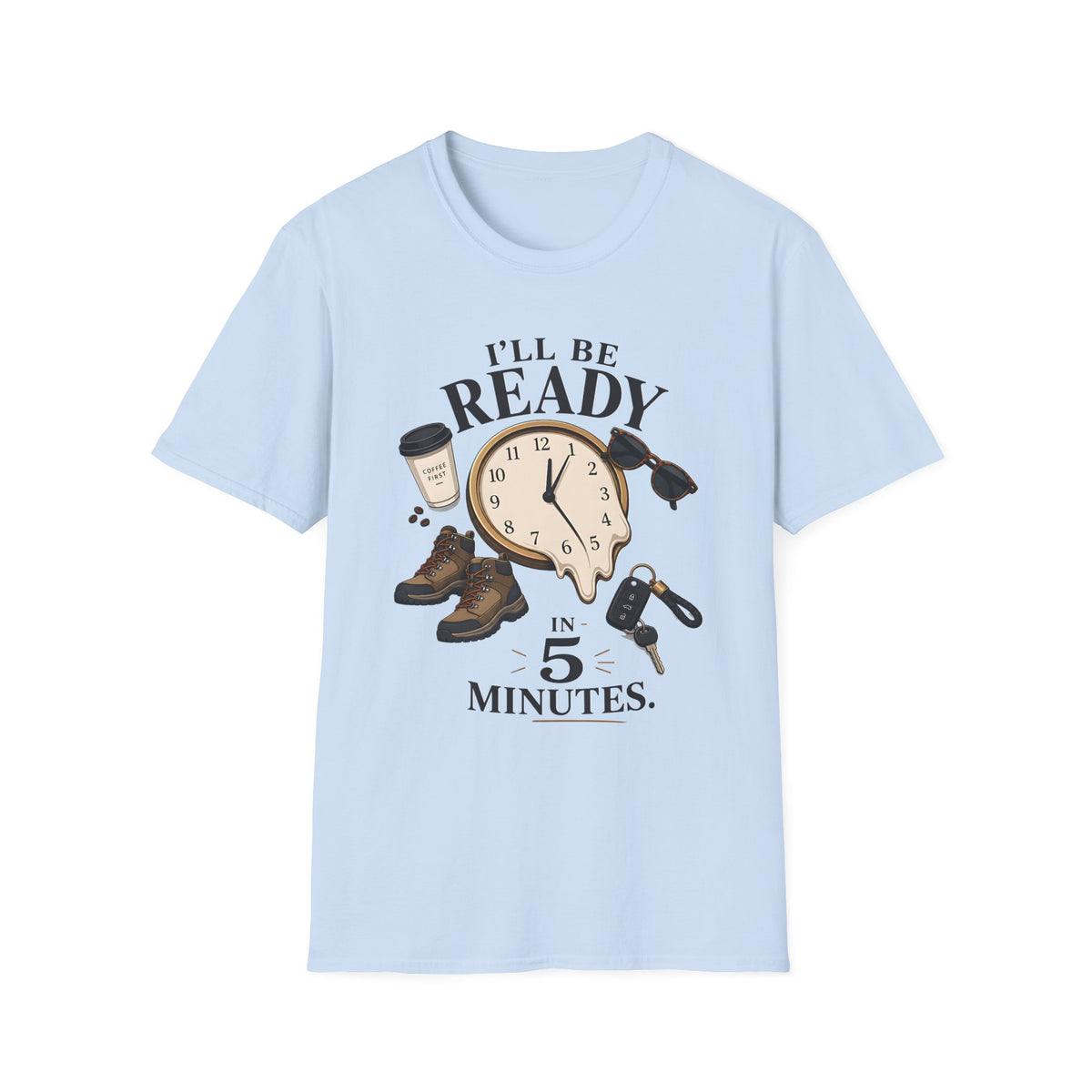 I'm Be Ready in 5 Minutes