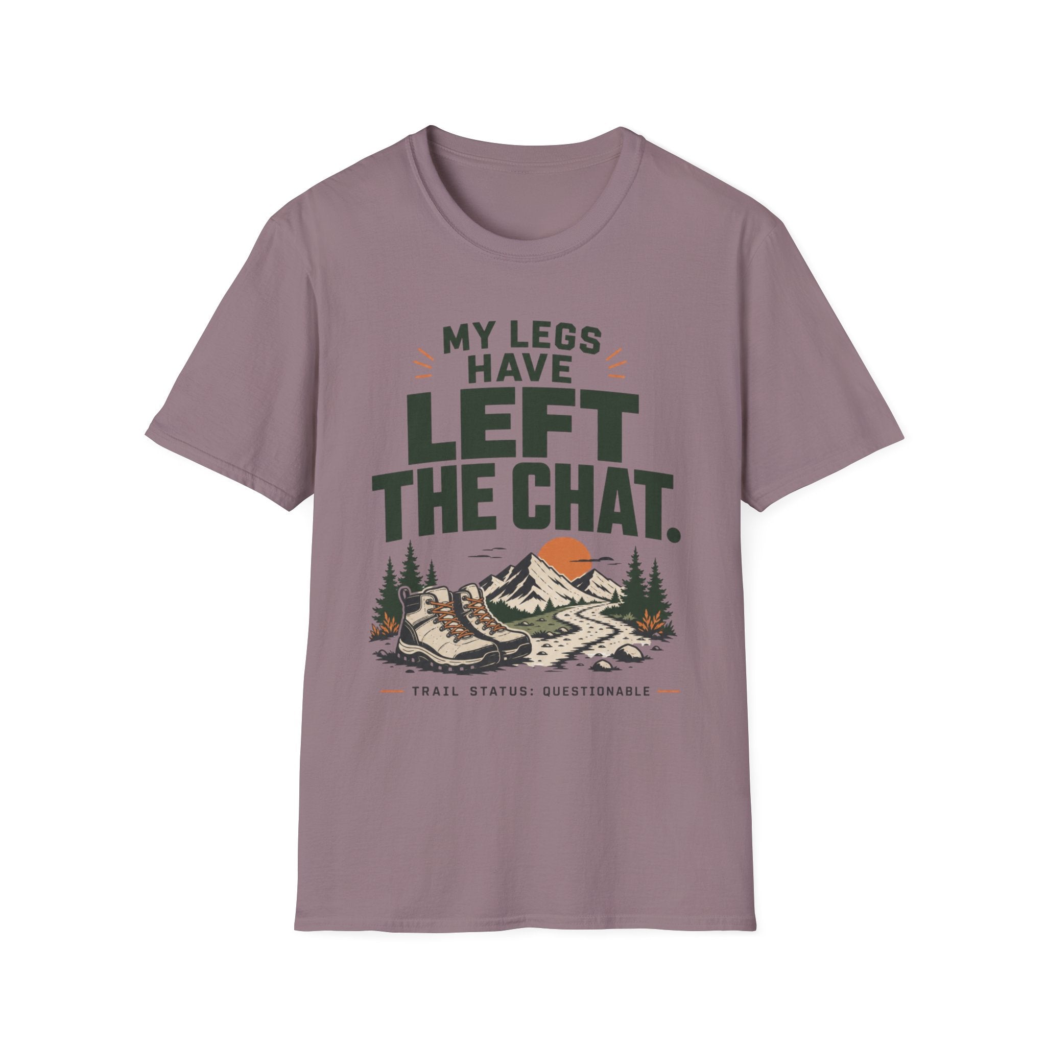 My Legs have LEFT The CHAT-hiking shirt