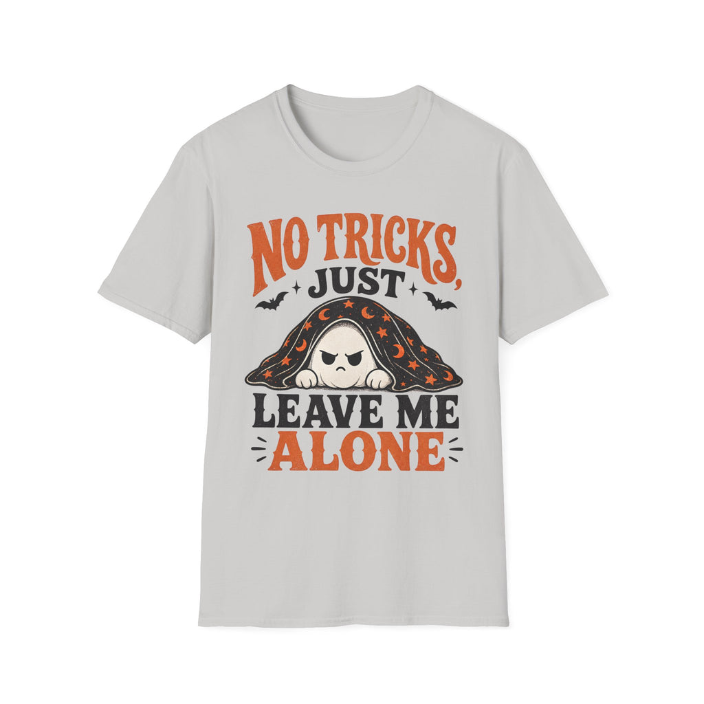 NO Tricks Just Leave Me Alone