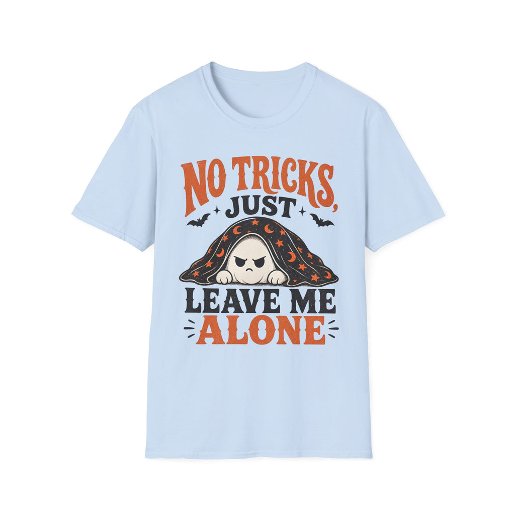 NO Tricks Just Leave Me Alone