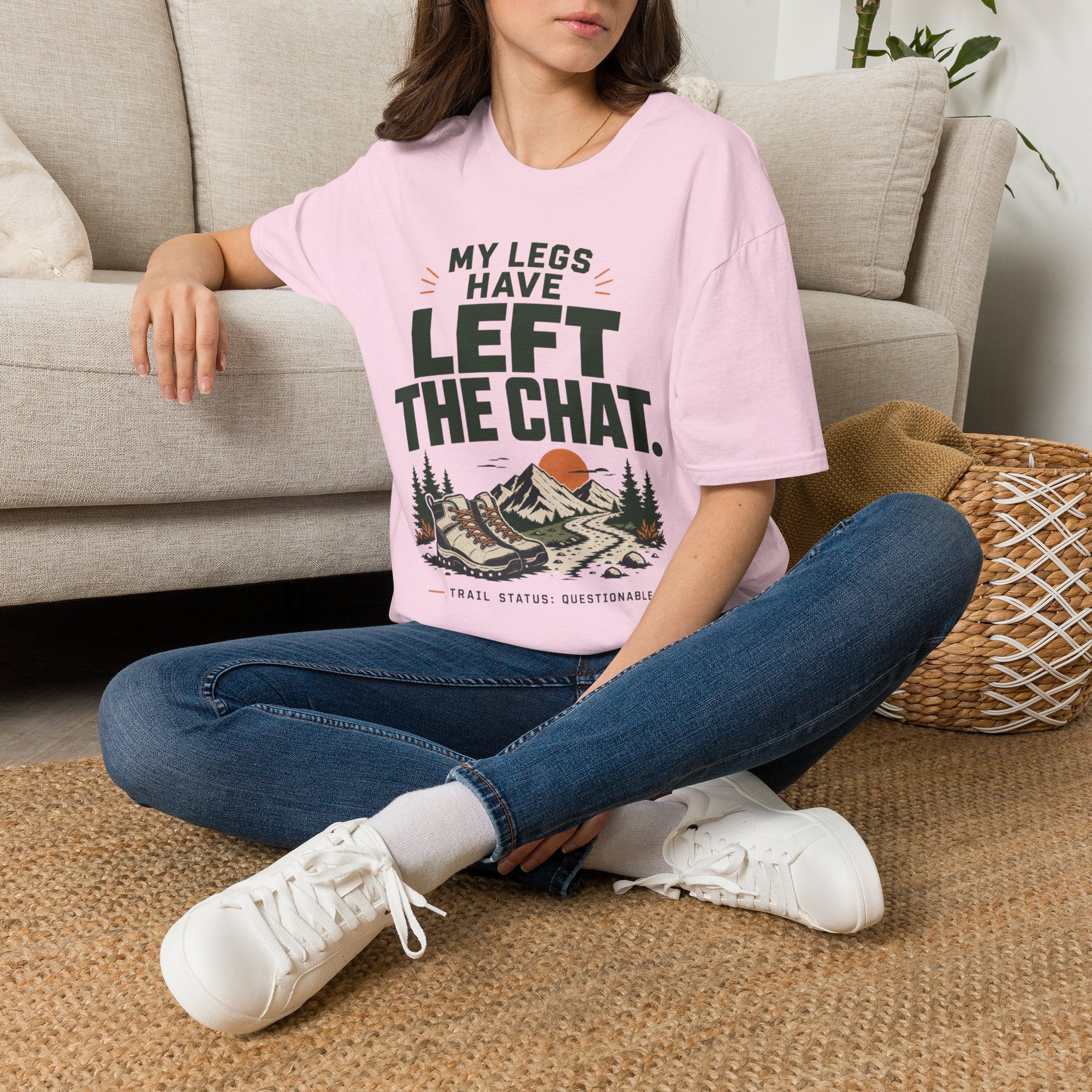My Legs have LEFT The CHAT-hiking shirt
