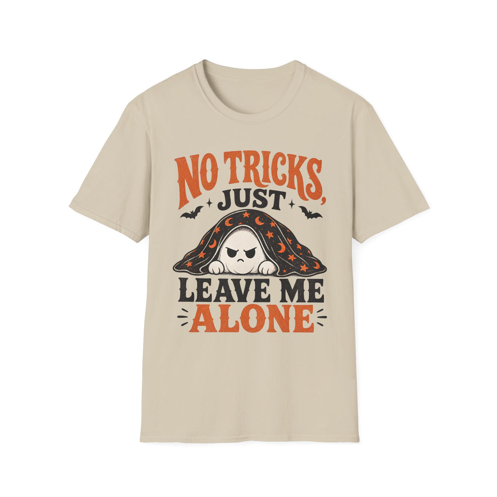 NO Tricks Just Leave Me Alone