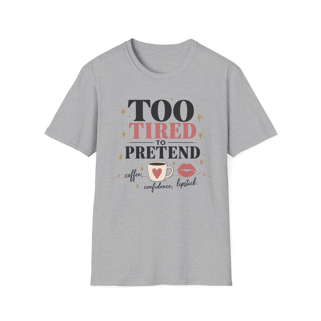 Too Tired to Pretend-coffee, confidence, lipstick