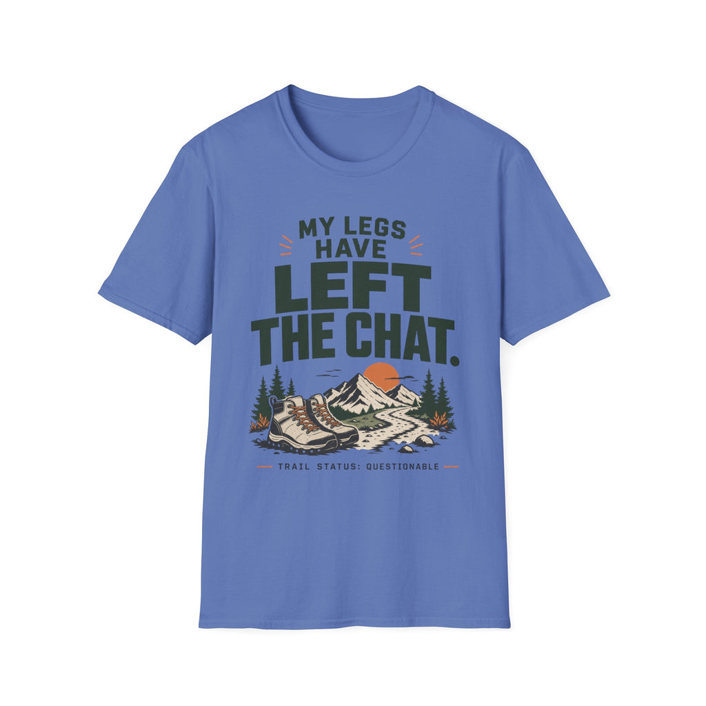 My Legs have LEFT The CHAT-hiking shirt