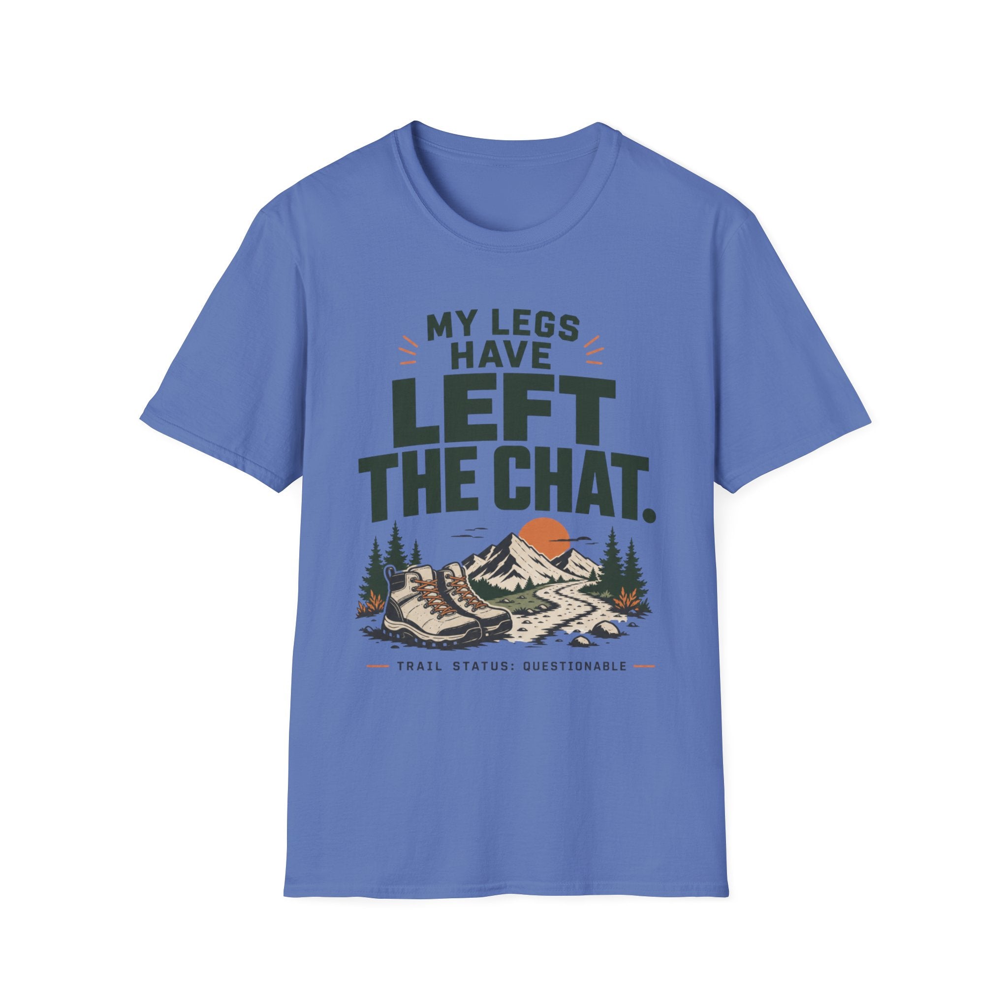 My Legs have LEFT The CHAT-hiking shirt