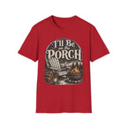I'll be on the porch