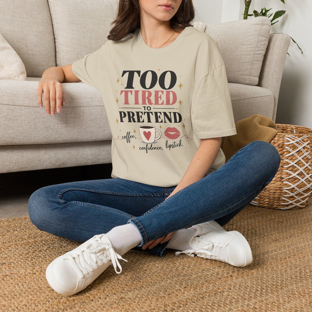 Too Tired to Pretend-coffee, confidence, lipstick